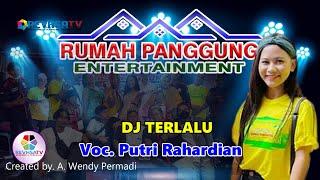 DJ TERLALU  VOC. PUTRI RAHARDIAN  RUMAH PANGGUNG ENTERTAINMENT