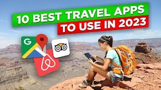 10 BEST Travel Apps to Use in 2023