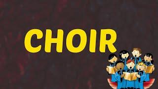 What Does CHOIR Means  Meanings And Definitions With Example in ENGLISH