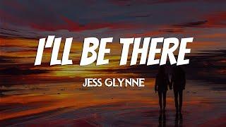 Jess Glynne - Ill Be There Lyrics