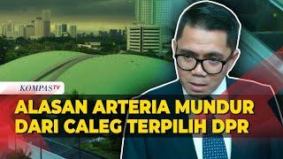 Alasan Arteria Mundur Caleg Terpilih Tugas Kami Melakukan Pelayanan ke Bung Karno dan Keluarga