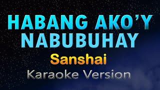 HABANG AKOY NABUBUHAY - Sanshai KARAOKE HD