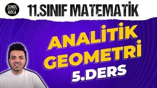 11.SINIF ANALİTİK GEOMETRİ 5. DERS