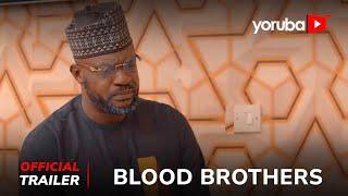 Blood Brothers Yoruba Movie 2024  Official Trailer  Now Showing On Yorubaplus