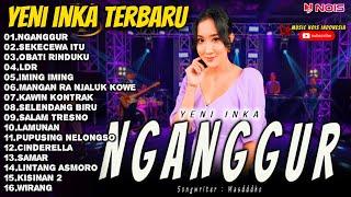 Yeni inka Terbaru Full Album - Nganggur Full Album @YiProduction