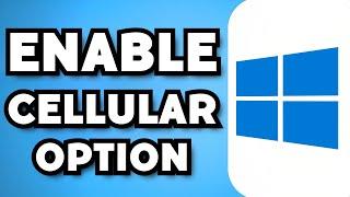 How To Enable Cellular Option In Windows 2024 Guide