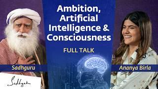 Ambition Artificial Intelligence & Consciousness – Ananya Birla & Sadhguru FULL TALK