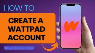 How to Create a Wattpad Account?