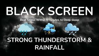 Beat Insomnia Within 5 Minutes with Heavy Rainstorm & Imposing Thunder Sounds at Night