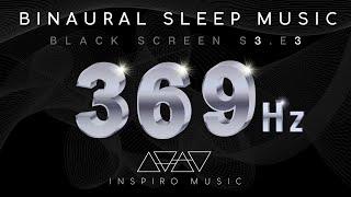 369 Hz  SLEEP MUSIC  DARK SCREEN  Manifest While Sleep  BINAURAL