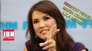 JBN - Riwayat Hidup Maria Ozawa a.k.a Miyabi