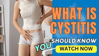 What is Cystitis Inflammation of the Bladder - Treatment for Cystitis