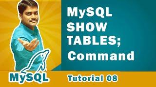 MySQL SHOW TABLES Command  How to Show List of Tables in a MySQL Database - MySQL Tutorial 08