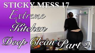 NEW EXTREME DEEP CLEAN KITCHEN  PART 2  SATISFYING  STICKYMESS17