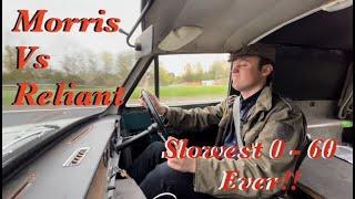 Morris Vs Reliant The Worlds Slowest 0-60