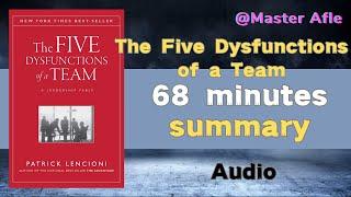 Summary of The Five Dysfunctions of a Team by Patrick M. Lencioni  68 minutes audiobook summary