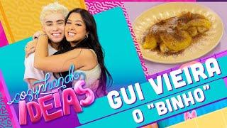 GUI VIEIRA - O BINHO DE #CHIQUITITAS  Cozynhando Ideias com Cinthia Cruz