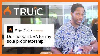 Do I need a DBA for my Sole Proprietorship? - TRUiC FAQ