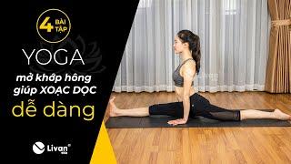 Hướng dẫn xoạc dọc dễ dàng đơn giản - Bài tập mở khớp hông  Yoga cùng Livan