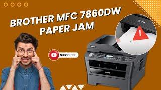 Brother MFC 7860DW Paper Jam Fixed  Printer Tales