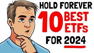 10 Ranked ETFs Best to Buy and Hold Forever in 2024