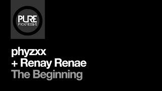 phyzxx + Renay Renae - The Beginning