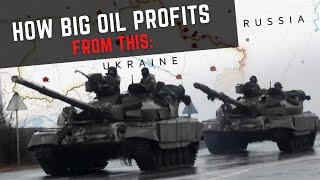 How big oil is profiting from the Russia-Ukraine war