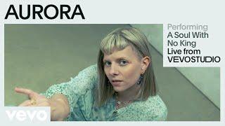 AURORA - A Soul With No King Live Performance  Vevo