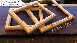 Make Picture Frames from Pallet Wood - LIKE A BOSS