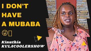 KulaCoolerShow Kinuthia- I Dont Have a Mubaba