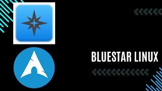 Bluestar Linux - My First Look