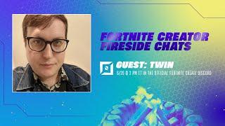 Fortnite Creator Fireside Chat with Twin  FNCreate