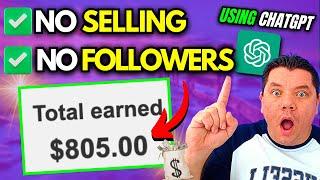 Use ChatGPT To Make $500 a Day With NO Selling & No Followers Make Money Online