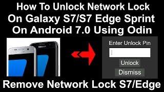 How To Remove Network Lock On Galaxy S7 & S7 Edge Sprint 930P935P Using Odin Free