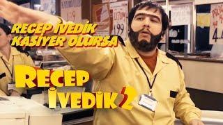 Recep İvedik Kasiyer Olursa  Recep İvedik 2