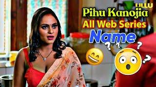 Pihu Kanojia All Web Series Name  Pihu KANOJIA All web Series List  Pihu KANOJIA Hot web series