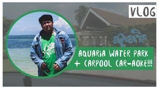 #VLOG 31 DLSU Integrated School Goes to AQUARIA WATER PARK Plus Carpool CAR-aoke with #Elbabies