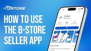 B-Store Seller App Your Ultimate Guide to E-Commerce Success