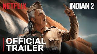 Indian 2  Official trailer  Kamal Haasan  Shankar  Anirudh  Subaskaran  Netflix India