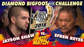 10-BALL JAYSON SHAW vs EFREN REYES - 2016 BIG FOOT - DERBY CITY CLASSIC