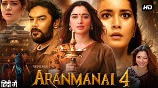 Aranmanai 4 Full Movie In Hindi Dubbed  Sundar Tamannaah Bhatia Raashii Khanna  Reviews & Facts