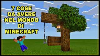 7 COSE che DEVI AVERE nel tuo MONDO di MINECRAFT Tutorial - Minecraft ITA