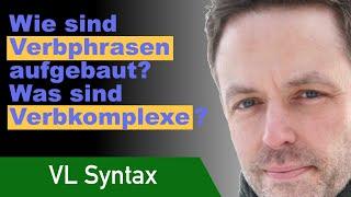 Verbphrasen und Verbkomplexe  Syntax 7