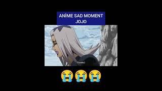 Anime sad moment JoJo #anime #sad