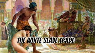 TRUTH about the White Slave Trade - Forgotten History