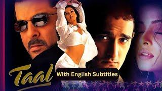 Taal Full Movie With English Subtitles Aishwarya Rai Akshay & Anil Kapoor Bollywood Romantic