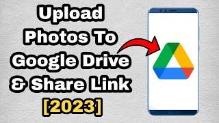 How to upload pictures on google drive and share link New Update 2023