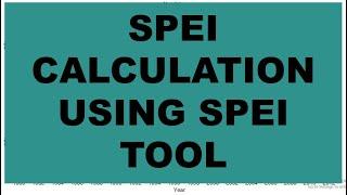 Calculating SPEI Using SPEI Program  SPEI  Standardized precipitaion Evapotranspiration Index 