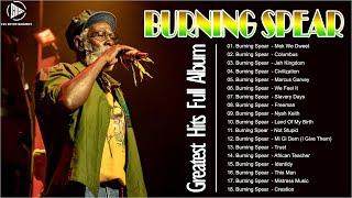 Best Songs Burning Spear Greatest Hits - Burning Spear Full Album - Burning Spear Songs