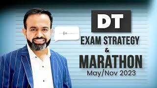 DT Exam strategy and Marathon